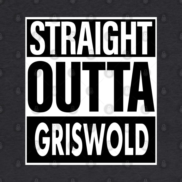 Griswold Name Straight Outta Griswold by ThanhNga